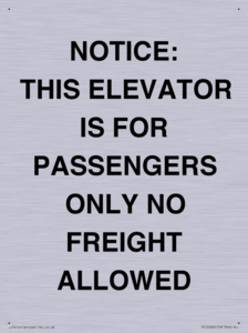 NOTICE: THIS ELEVATOR IS FOR PASSENGERS ONLY NO FREIGHT ALLOWED